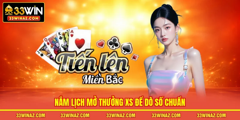 Nắm lịch mở thưởng XS để dò số chuẩn